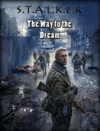 S.T.A.L.K.E.R.: Way to the Dream (2011/RUS)
