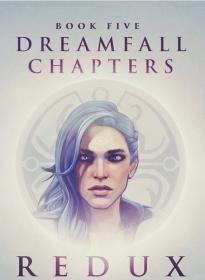 Dreamfall Chapters Book Five: Redux (2016)