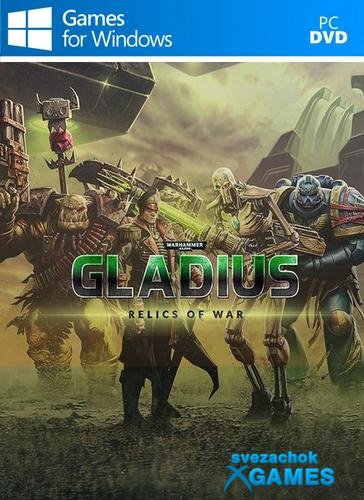 Warhammer 40000 gladius relics of war читы